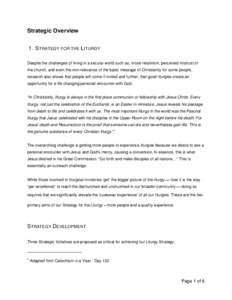 Strategic Overview 1. STRATEGY FOR THE LITURGY Despite the challenges of living in a secular world such as, moral relativism, perceived mistrust of the church, and even the non-relevance of the basic message of Christian