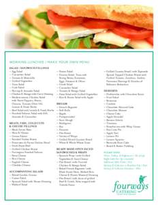 WORKING LUNCHES | MAKE YOUR OWN MENU SALAD / SANDWICH FILLINGS ­— Egg Salad ­— Cucumber Salad ­— Tomato & Mozarella ­— Grilled Vegetables