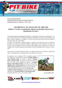 Communiqué de presse Championnat de France de Pit Bike FFM 2010 Deuxième épreuve : Uzerche, 1er et 2 mai CHAMPIONNAT DE FRANCE DE PIT BIKE 2010 Round 2 : Uzerche, son patrimoine culturel et la deuxième épreuve de ce