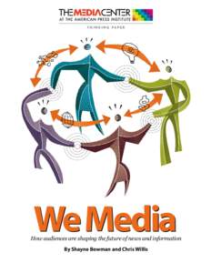 We Media: How audiences are shaping the future of news and information
