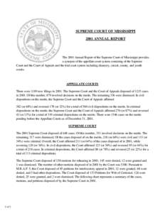 SUPREME COURT OF MISSISSIPPI 2001 ANNUAL REPORT The 2001 Annual Report of the Supreme Court of Mississippi provides a synopsis of the appellate court system consisting of the Supreme Court and the Court of Appeals and th