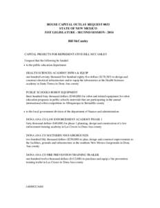 HOUSE CAPITAL OUTLAY REQUEST 0033 STATE OF NEW MEXICO 51ST LEGISLATURE - SECOND SESSION[removed]Bill McCamley  CAPITAL PROJECTS FOR REPRESENTATIVE BILL MCCAMLEY