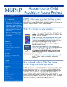 Massachusetts Child Psychiatry Access Project December 2011 Vol. 1 No 1 In This Issue Order free mental health