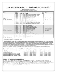 Fall 2013 UNDERGRADUATE ONLINE COURSE OFFERINGS Midwestern Baptist College, SBC Registrar’s Office; August 9, 2013 (Date of Revision) Dates