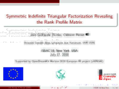 Symmetric Indefinite Triangular Factorization Revealing the Rank Profile Matrix Jean-Guillaume Dumas, Cl´ement Pernet Universit´ e Grenoble Alpes, Laboratoire Jean Kuntzmann, UMR CNRS