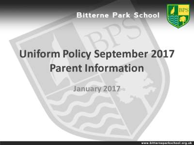 Uniform	Policy	September	2017 Parent	Information January	2017 Rationale •