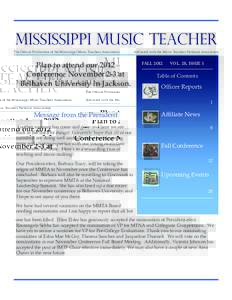MISSISSIPPI MUSIC TEACHER The Official Publication of the Mississippi Music Teachers Association Plan to attend our 2012 Conference November 2-3 at Belhaven University in Jackson.