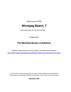 2006 Census Profile  Winnipeg Beach, T Data Quality Flag* for this area is[removed]Produced by: