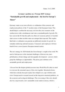 Status: [removed]Germany’s position on a “Europe 2020” strategy: “Sustainable growth and employment – the best for Europe’s future”