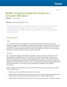 G00154828  MySQL Acquisition Edges Sun Closer to a Complete OSS Stack Published: 21 January 2008
