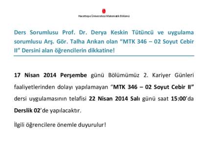 Hacettepe Üniversitesi Matematik Bölümü  Ders Sorumlusu Prof. Dr. Derya Keskin Tütüncü ve uygulama