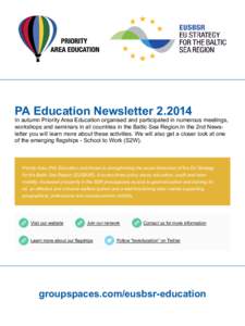 PA Education NewsletterIn autumn Priority Area Education organised and participated in numerous meetings, workshops and seminars in all countries in the Baltic Sea Region.In the 2nd Newsletter you will learn mor