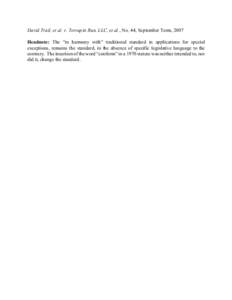 David Trail, et al. v. Terrapin Run, LLC, et al., No. 44, September Term, 2007 Headnote: The “in harmony with” traditional standard in applications for special exceptions, remains the standard, in the absence of spec