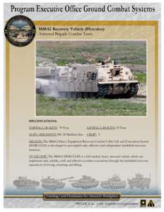 M88A2 Recovery Vehicle (Hercules) Armored Brigade Combat Team SPECIFICATIONS: TOWING CAPACITY: 70 Tons