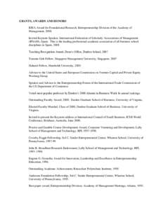 GRANTS, AWARDS AND HONORS IDEA Award for Foundational Research, Entrepreneurship Division of the Academy of Management, 2008 Invited Keynote Speaker, International Federation of Scholarly Associations of Management (IFSA