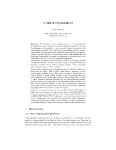Counter-cryptanalysis Marc Stevens CWI, Amsterdam, The Netherlands   Abstract. We introduce counter-cryptanalysis as a new paradigm for