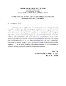 ANTHROPOLOGICAL SURVEY OF INDIA MINISTRY OF CULTURE GOVERNMENT OF INDIA 27, JAWAHARLAL NEHRU ROAD, KOLKATA – [removed]NOTIFICATION FOR EMPANEL MENT OF SERVICE PROVIDER FIRMS FOR