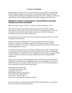 NOTICE TO BIDDERS Sealed proposals will be received by the Purchasing Division of the City of High Point, North Carolina, in the third floor conference room (Room Number 302) located in the Municipal Office Building unti