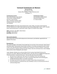 Vermont Commission on Women Meeting Minutes September 10, 2014 Pavilion Office Building, 4th floor conference room Montpelier, VT Commissioners present: