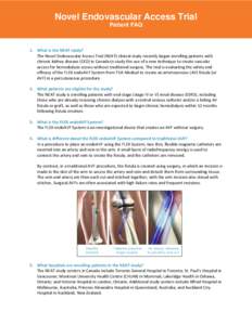 Novel Endovascular Access Trial Patient FAQ 1. What is the NEAT study? The Novel Endovascular Access Trial (NEAT) clinical study recently began enrolling patients with chronic kidney disease (CKD) in Canada to study the 