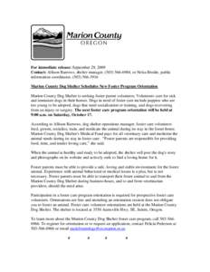 For immediate release: September 29, 2009 Contact: Allison Barrows, shelter manager, ([removed], or Nelsa Brodie, public information coordinator, ([removed]Marion County Dog Shelter Schedules New Foster Program 