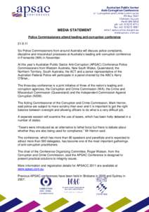 MEDIA STATEMENT Police Commissioners attend leading anti-corruption conference[removed]Six Police Commissioners from around Australia will discuss police complaints, discipline and misconduct processes at Australia’s l