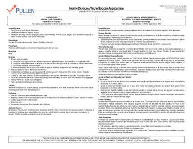 NORTH CAROLINA YOUTH SOCCER ASSOCIATION (Underwritten by An A.M. Best Rated “A” Insurance Company) YOUTH SOCCER GENERAL LIABILITY BENEFITS Explanation of Coverage