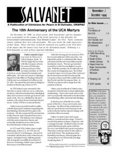 S ALVANET  A Publication of Christians for Peace in El Salvador, CRISPAZ The 10th Anniversary of the UCA Martyrs On November 16, 1989, six Jesuit priests, their housekeeper and her daughter