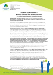 Prioritising Suicide Prevention in Aboriginal and Torres Strait Islander Communities - $17.8 million Federal Government Fund Announced Today Sydney Australia, Thursday 23 May 2013: Suicide Prevention Australia welcomed t