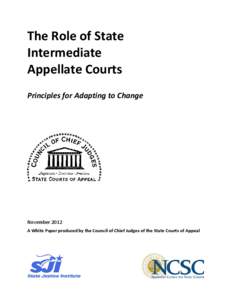 The Role of State Intermediate Appellate Courts Principles for Adapting to Change  November 2012