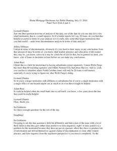 Home Mortgage Disclosure Act Public Hearing, July 15, 2010 Panel Two: Q & A part 2 Leonard Chanin: Just one final question in terms of analysis of the data, use of the data do you use data for a very small institution, t