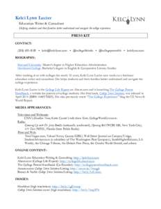 Kelci Lynn Lucier Education Writer & Consultant Helping students and their families better understand and navigate the college experience. PRESS KIT CONTACT: