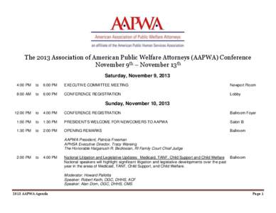 The 2013 Association of American Public Welfare Attorneys (AAPWA) Conference November 9th – November 13th Saturday, November 9, 2013 4:00 PM  to