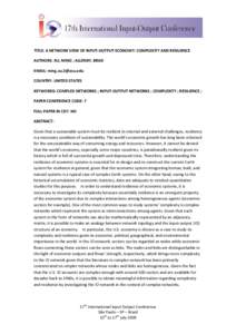      TITLE: A NETWORK VIEW OF INPUT‐OUTPUT ECONOMY: COMPLEXITY AND RESILIENCE  AUTHORS: XU, MING ; ALLENBY, BRAD  EMAIL:  