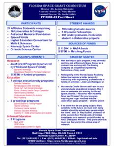 FLORIDA SPACE GRANT CONSORTIUM Director : Dr. Jaydeep Mukherjee Associate Director: Dr. Penny Haskins Assistant Director: Ms. Sreela Mallick  FY[removed]Fact Sheet