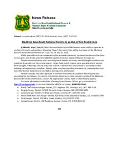 Contact: Larry Sandoval, ([removed]or Aaron Voos, ([removed]Medicine Bow-Routt National Forests to go Out of Fire Restrictions (LARAMIE, Wyo.) July 18, 2013 –In coordination with other federal, state and loc