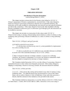 Chapter[removed]FIREARMS OFFENSES Introduction to Firearms Instructions (current through March 15, 2014) This chapter includes an instruction for the firearms crime defined in 18 U.S.C. § 922(g)(1) (possession of firearm 