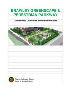BRAWLEY GREENSCAPE & PEDESTRIAN PARKWAY General Use Guidelines and Rental Policies TABLE OF CONTENTS GENERAL USE GUIDELINES