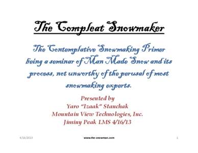 Microsoft PowerPoint - The Compleat Snowmaker 2013