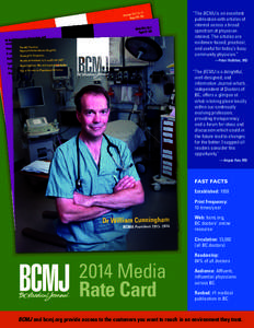 “The BCMJ is an excellent publication with articles of interest across a broad spectrum of physician interest. The articles are evidence-based, practical,