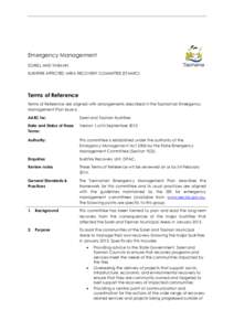 Emergency Management SORELL AND TASMAN BUSHFIRE AFFECTED AREA RECOVERY COMMITTEE (STAARC) Terms of Reference Terms of Reference are aligned with arrangements described in the Tasmanian Emergency