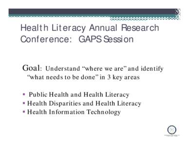 Health economics / Health policy / Health literacy / Patient safety / David Satcher / Health equity / Richard Carmona / Literacy / Public health / Health / Medicine / Health promotion