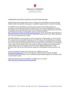 AGREEMENT FOR ANNUAL BILLING ACCOUNTS WITH THE BDSC The Bloomington Drosophila Stock Center at Indiana University (BDSC) provides genetically defined stocks of Drosophila melanogaster to qualified organizations for resea