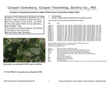 Cooper Cemetery, Cooper Township, Gentry Co., MO Cemetery Transcriptions based on digital Photos taken by Ben Glick October 2010 Location: From Stanberry go South on 169 to the E road, Go West on 385 Rd to the 452 Rd go 