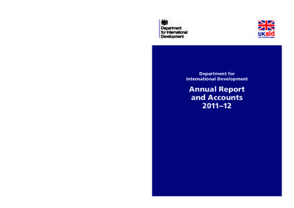 16mm Spine  Department for International Development Annual Report and Accounts 2011–12  Published by TSO (The Stationery Office) and available from: