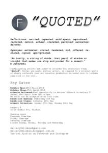 ”QUOTED” Definitions: recited, repeated, said again, reproduced, restated, retold, echoed, iterated, parroted; extracted, derived. Synonyms: estimated, stated, tendered, bid, offered, restated, copied, appropriated. 