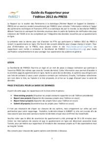 Guide du Rapporteur pour l’édition 2012 du PRESS Le Rapport sur le soutien des Partenaires à la statistique (Partner Report on Support to Statistics – PRESS) est un exercice conduit annuellement par PARIS21 pour co