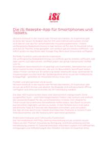 Die iSi Rezepte-App für Smartphones und Tablets. Ob beim Einkauf, in der Küche oder fernab des Herdes. iSi Inspiration gibt es dank der neuen iSi Rezept App für IOS und Android seit kurzem immer und überall und das f