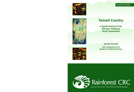 Yamani Country: A Spatial History of the Atherton Tableland, North Queensland Sandra Pannell  RESEARCH REPORT Yamani Country A Spatial History of the