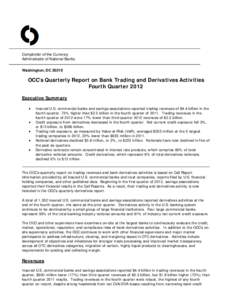 Comptroller of the Currency Administrator of National Banks Washington, DC[removed]OCC’s Quarterly Report on Bank Trading and Derivatives Activities Fourth Quarter 2012